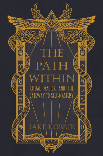 The Path Within: Ritual Magick and the Gateway to Self-Mastery - NOT Signed Copy (World Wide)